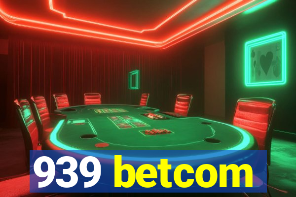 939 betcom